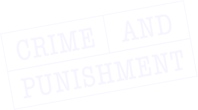 Crime and Punishment